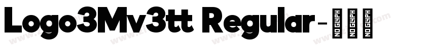 Logo3Mv3tt Regular字体转换 Logo3Mv3tt Regular字体转换